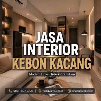 Jasa interior Kebon Kacang Jakarta Pusat modern untuk apartemen rumah dan interior komersial minimalis custom Ruangwarna Interior