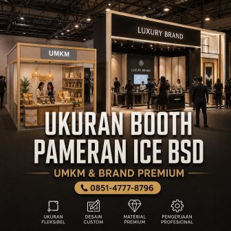 Ukuran booth pameran ICE BSD untuk UMKM dan brand premium dengan desain booth modern profesional.