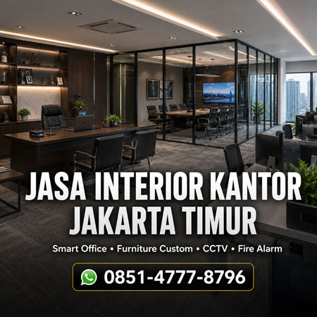 Jasa Interior Kantor Jakarta Timur desain kantor modern smart office furniture custom CCTV fire alarm ruang meeting dan ruang direktur premium.